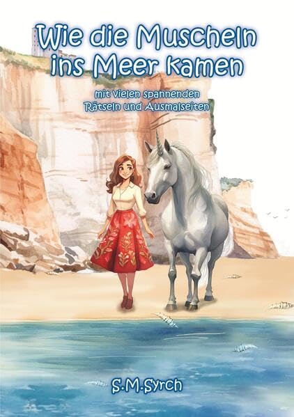 Wie die Muscheln ins Meer kamen: mit vielen spannenden Rätseln und Ausmalseiten