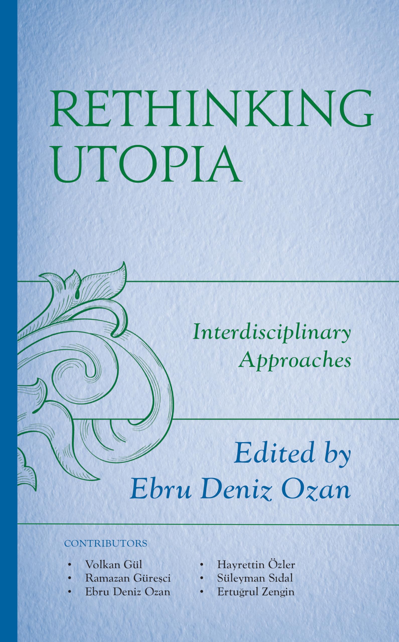 Rethinking Utopia: Interdisciplinary Approaches (Political Theory for Today)