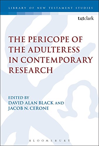 Pericope of the Adulteress in Contemporary Research (Library of New Testament Studies, Band 551)