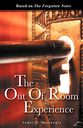 The Out of Room Experience: Based on: The Forgotten Notes