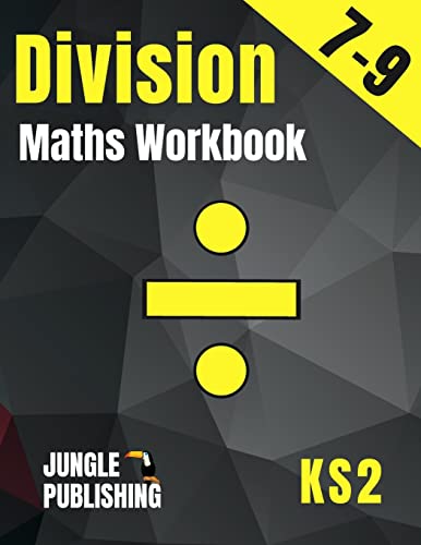 Division Maths Workbook for 7-9 Year Olds: Dividing Practice Worksheets - Word Problems - Word Searches | KS2 Maths Book: Year 3 and Year 4- P4/P5 | ... Math Drills for Ages 7, 8 and 9 | Digits 1-12