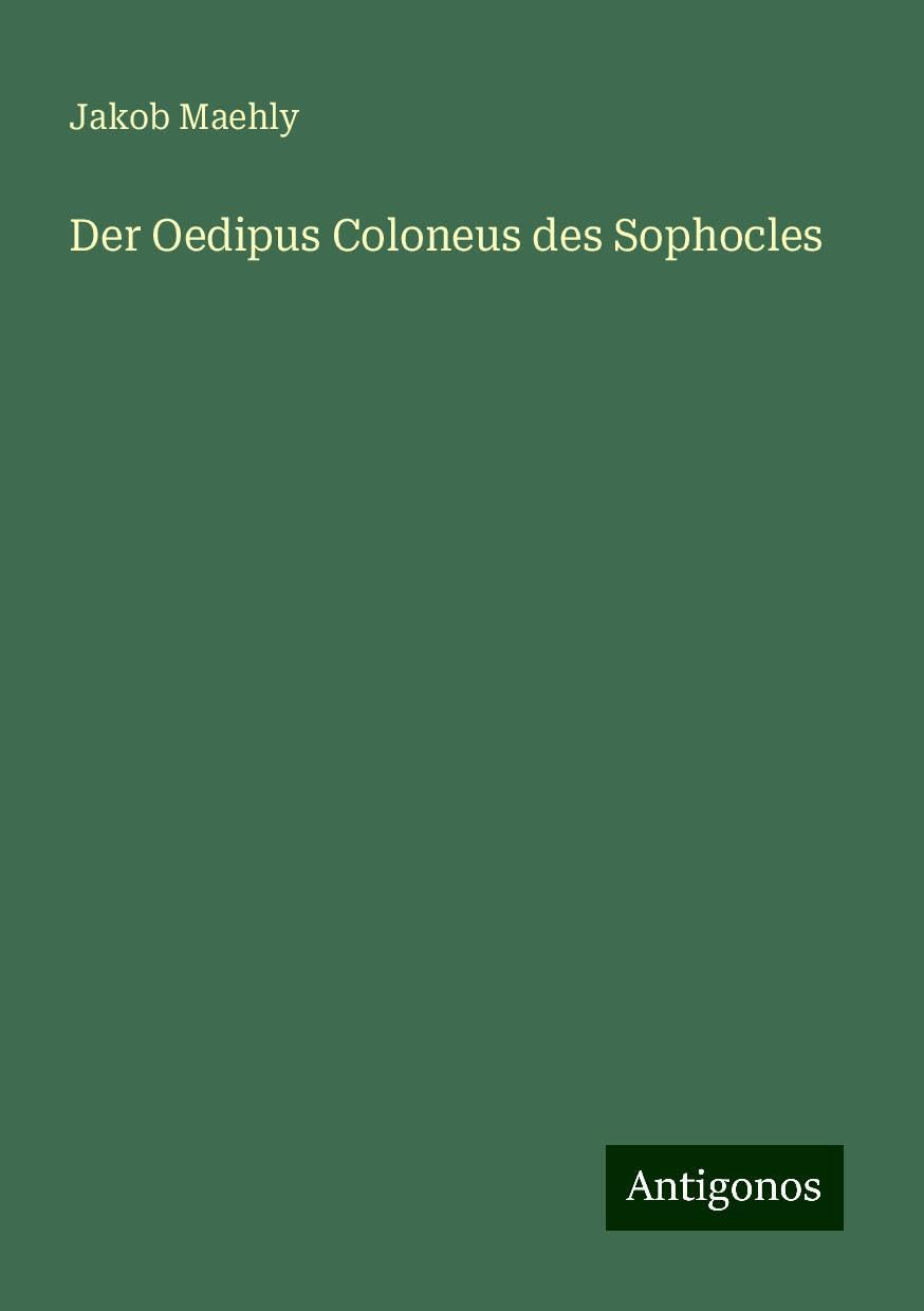 Der Oedipus Coloneus des Sophocles
