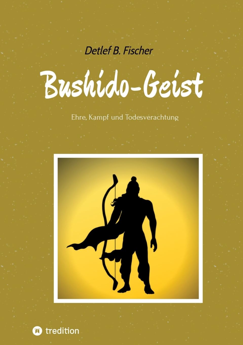 Bushido-Geist: Ehre, Kampf und Todesverachtung
