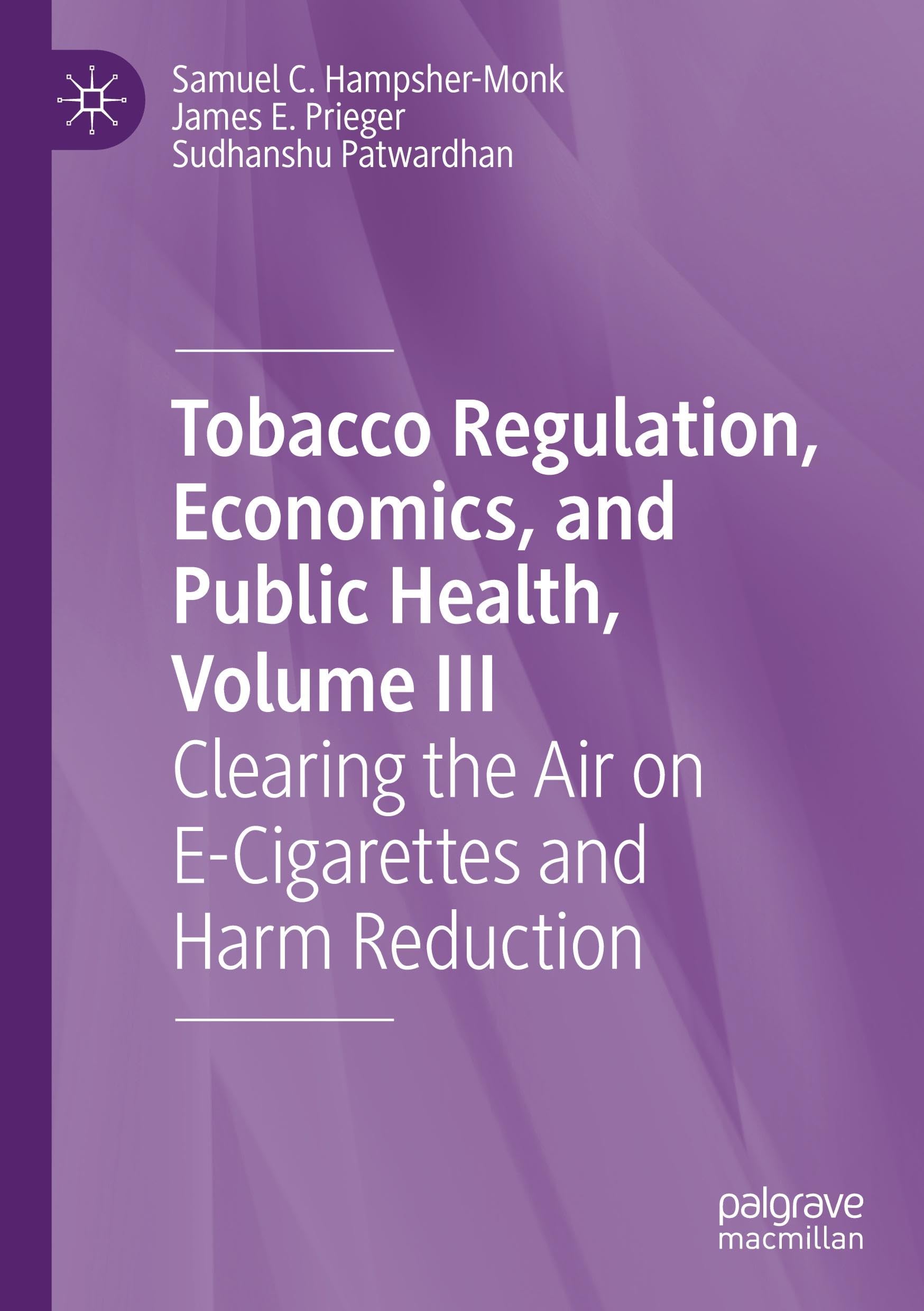 Tobacco Regulation, Economics, and Public Health, Volume III: Clearing the Air on E-Cigarettes and Harm Reduction