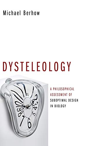 Dysteleology: A Philosophical Assessment of Suboptimal Design in Biology