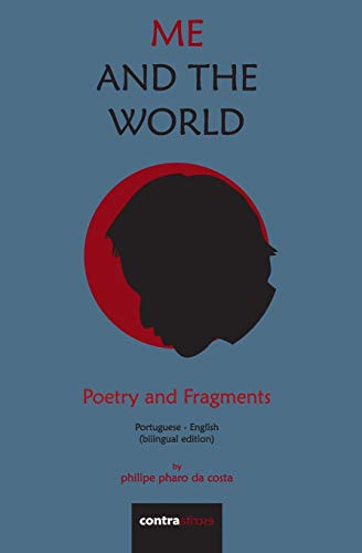 Me and The World: Poetry and Fragments (Translated Poetry, Band 1)