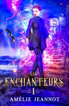 Les Enchanteurs: Tome 1 (anciennement : Le Secret des Âmes Perdues)