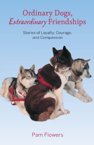 Ordinary Dogs, Extraordinary Friendships: Stories of Loyalty, Courage, and Compassion