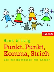 Punkt, Punkt, Komma, Strich. Die Zeichenstunde für Kinder