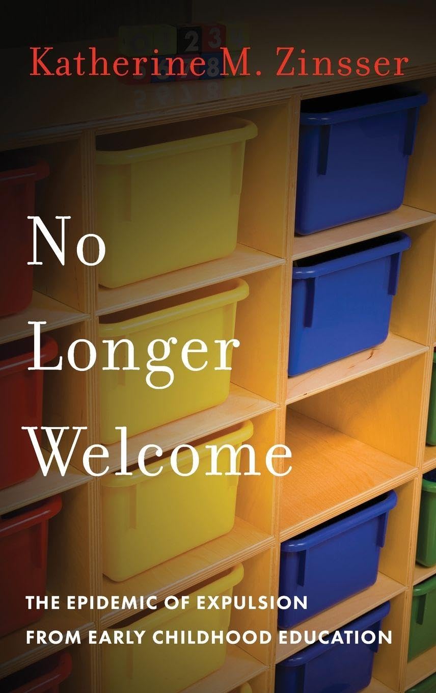 No Longer Welcome: The Epidemic of Expulsion from Early Childhood Education