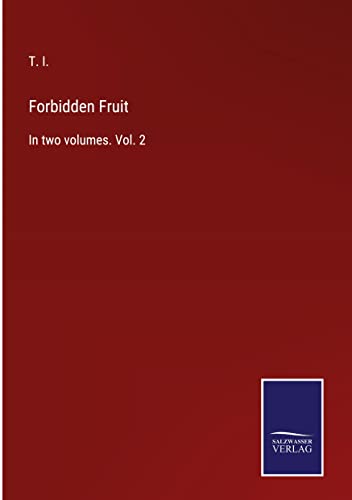 Forbidden Fruit: In two volumes. Vol. 2