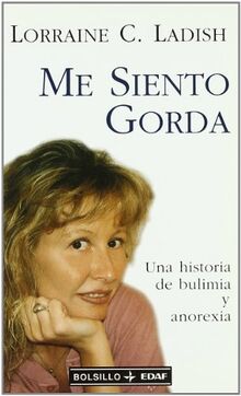 Me siento gorda : una historia de bulimia y anorexia (EDAF Bolsillo)