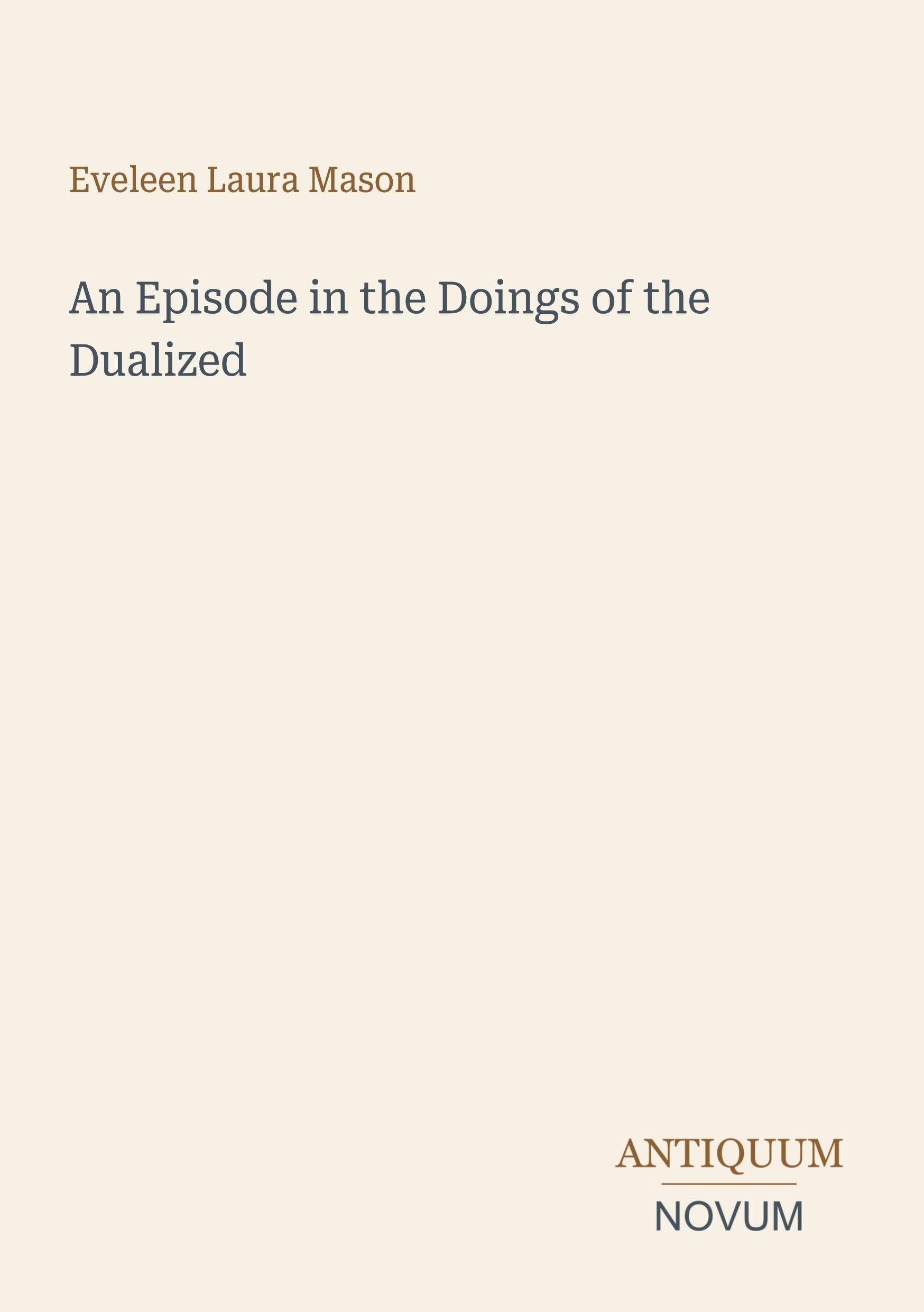 An Episode in the Doings of the Dualized