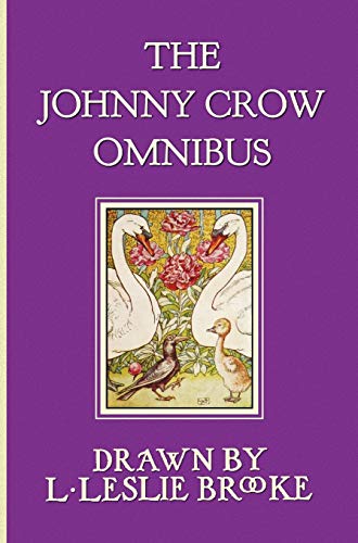 The Johnny Crow Omnibus featuring Johnny Crow's Garden, Johnny Crow's Party and Johnny Crow's New Garden (in color)