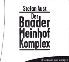 Der Baader-Meinhof-Komplex: Fakten, Dokumente, Originaltöne