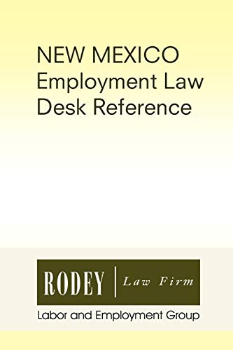 New Mexico Employment Law Desk Reference