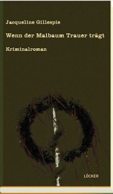 Wenn der Maibaum Trauer trägt: Kriminalroman