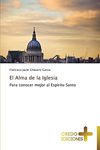 El Alma de la Iglesia: Para conocer mejor al Espíritu Santo