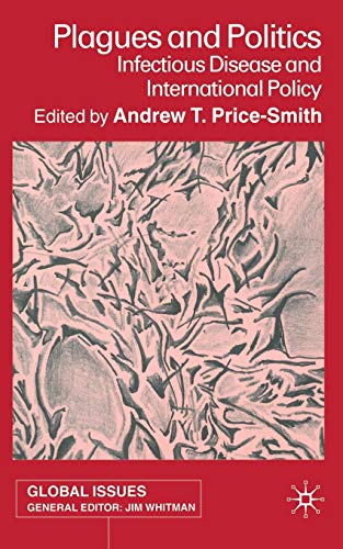 Plagues and Politics: Infectious Disease and International Policy (Global Issues)