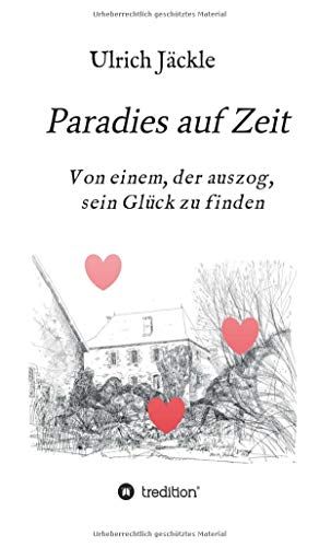 Paradies auf Zeit: Von einem, der auszog, sein Glück zu finden