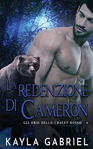 La redenzione di Cameron (Gli Orsi Dello Chalet Rosso, Band 4)