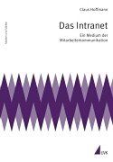 Das Intranet. Ein Medium der Mitarbeiterkommunikation
