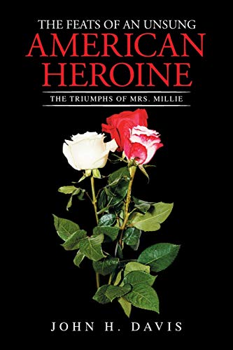 The Feats of an Unsung American Heroine: The Triumphs Of Mrs. Millie
