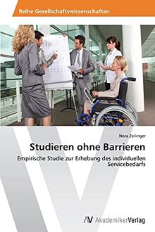 Studieren ohne Barrieren: Empirische Studie zur Erhebung des individuellen Servicebedarfs