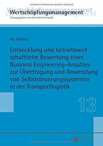 Entwicklung und betriebswirtschaftliche Bewertung eines Business Engineering-Ansatzes zur Übertragung und Anwendung von Selbststeuerungssystemen in ... / Value-Added Management)