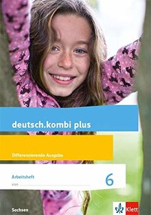 deutsch.kombi plus 6. Differenzierende Ausgabe Sachsen: Arbeitsheft mit Lösungen Klasse 6 (deutsch.kombi plus. Differenzierende Ausgabe für Sachsen Oberschule ab 2018)