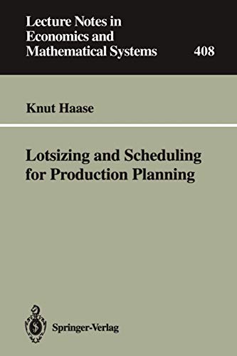 Lotsizing and Scheduling for Production Planning (Lecture Notes in Economics and Mathematical Systems, 408, Band 408)