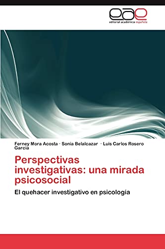 Perspectivas investigativas: una mirada psicosocial: El quehacer investigativo en psicología