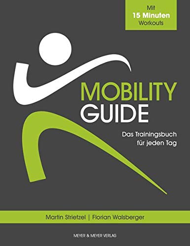 Mobility Guide: Das Trainingsbuch für jeden Tag
