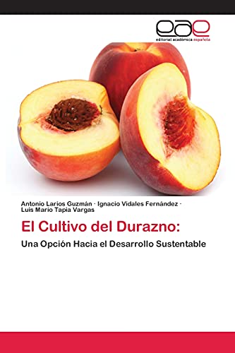 El Cultivo del Durazno:: Una Opción Hacia el Desarrollo Sustentable