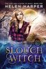 Slouch Witch (The Lazy Girl's Guide To Magic, Band 1)