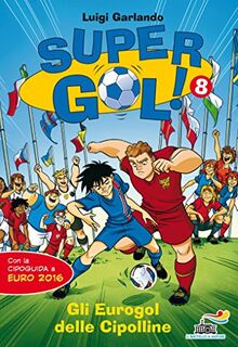 Gli Eurogol delle Cipolline. Supergol!