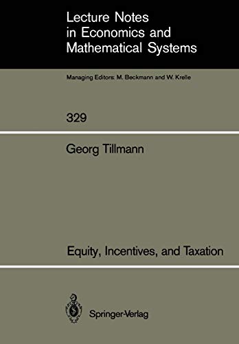 Equity, Incentives, and Taxation (Lecture Notes in Economics and Mathematical Systems, 329, Band 329)