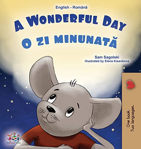 A Wonderful Day (English Romanian Bilingual Book for Kids) (English Romanian Bilingual Collection)