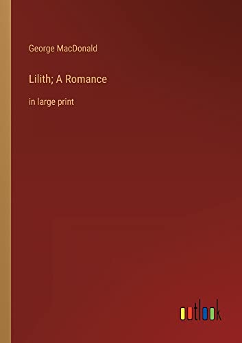 Lilith; A Romance: in large print