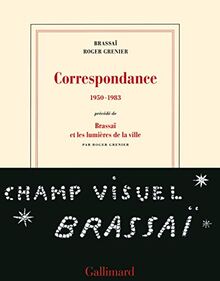 Correspondance : 1950-1983. Brassaï et les lumières de la ville
