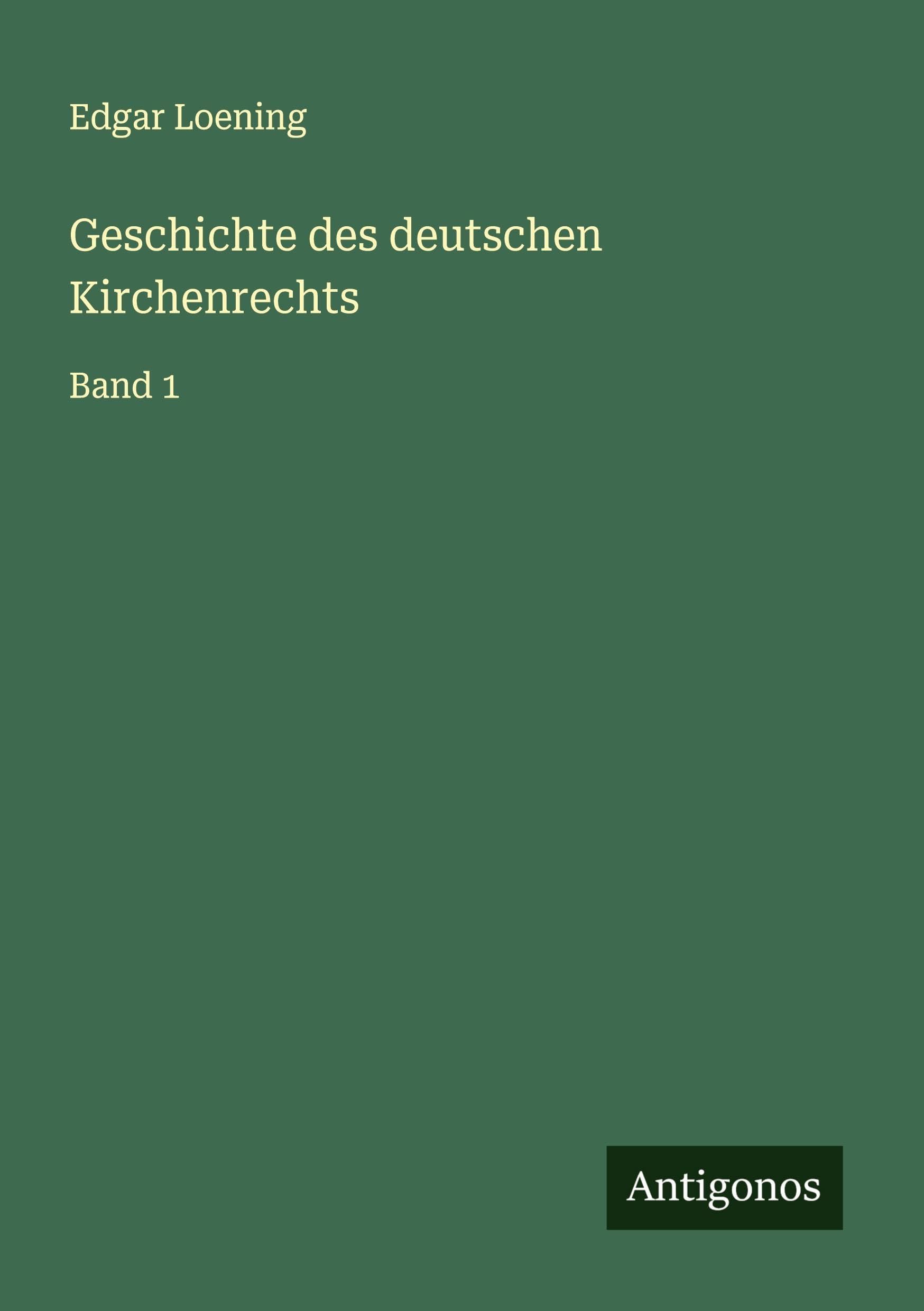 Geschichte des deutschen Kirchenrechts: Band 1