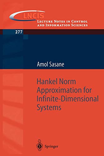 Hankel Norm Approximation for Infinite-Dimensional Systems (Lecture Notes in Control and Information Sciences, 277, Band 277)