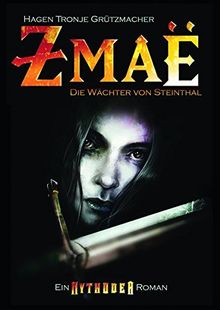 Zmaë - Die Wächter von Steinthal: Ein Mythodea Roman von Grützmacher, Hagen Tronje | Buch | Zustand gut