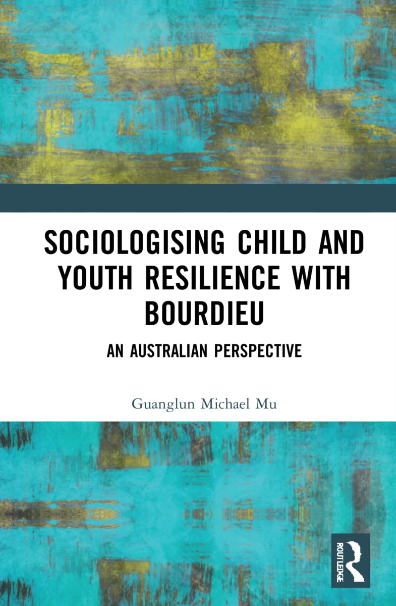 Sociologising Child and Youth Resilience with Bourdieu: An Australian Perspective (Bourdieu and Education of Asia Pacific)