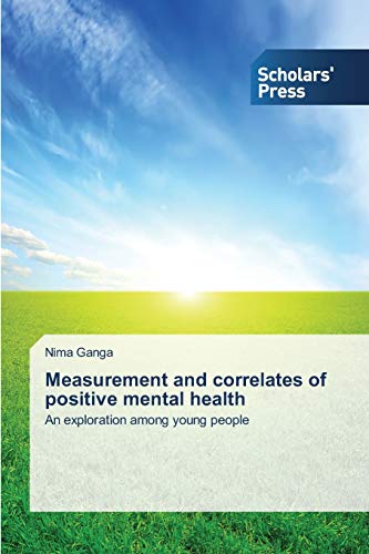 Measurement and correlates of positive mental health: An exploration among young people