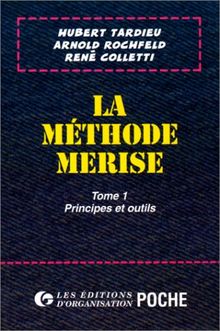 LA METHODE MERISE. Tome 1, Principes et outils