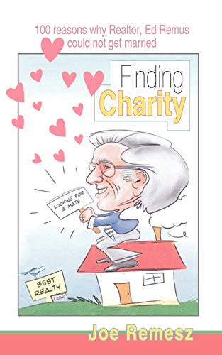 Finding Charity: 100 Reasons why Realtor, Ed Remus could not get married