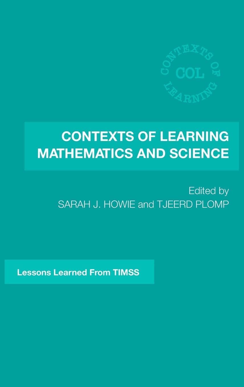 Contexts of Learning Mathematics and Science: Lessons Learned from TIMSS (Context Of Learning: Classrooms, Schools And Society)