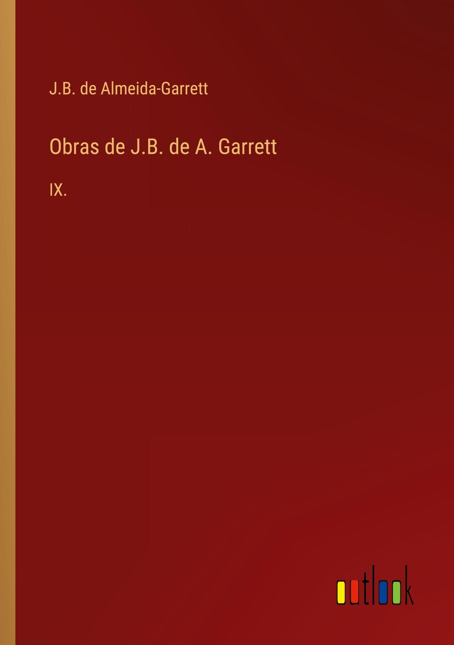 Obras de J.B. de A. Garrett: IX.