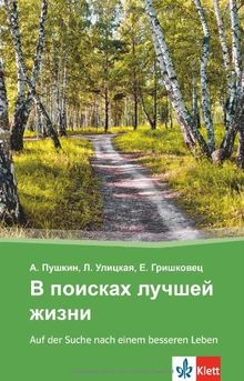 V poiskach lucsej zizni - Auf der Suche nach einem besseren Leben: Russische Lektüre für das 4., 5. und 6. Lernjahr